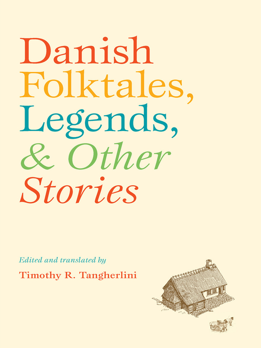 Title details for Danish Folktales, Legends, and Other Stories by Timothy R. Tangherlini - Available